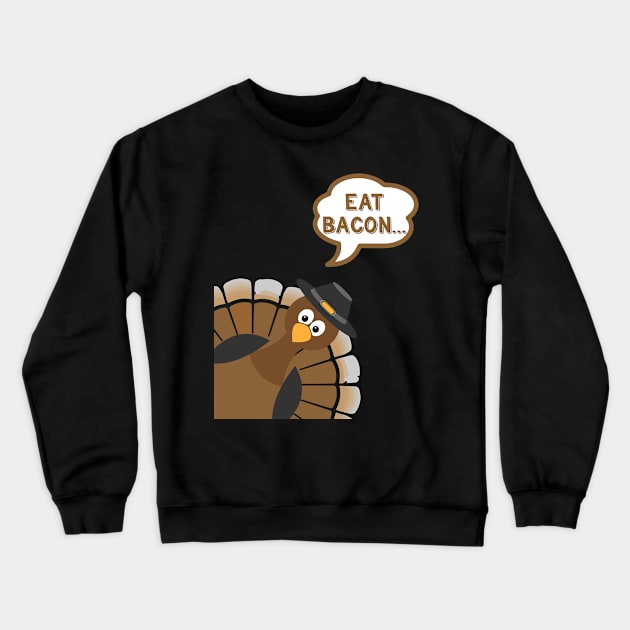 Eat Bacon - Funny Thanksgiving Day Crewneck Sweatshirt by kdpdesigns